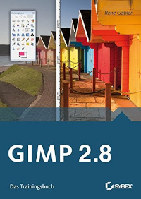 GIMP 2.8: Das Trainingsbuch