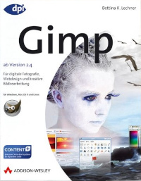 GIMP 2.4: Für digitale Fotografie, Webdesign und kreative Bildbearbeitung