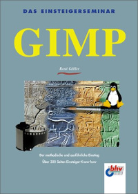 Das Einsteigerseminar GIMP