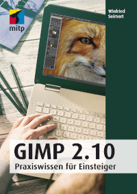 GIMP 2.10: Praxiswissen für Einsteiger
