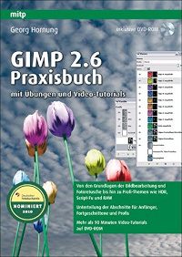 GIMP 2.6: Praxisbuch mit Übungen und Video-Tutorials