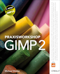 Praxisworkshop GIMP 2, 2. Auflage