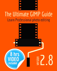 The Ultimate GIMP 2.8 Guide: Learn Professional photo editing