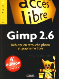 GIMP 2.6: Débuter en retouche photo et graphisme libre