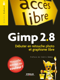 GIMP 2.8: Débuter en retouche photo et graphisme libre