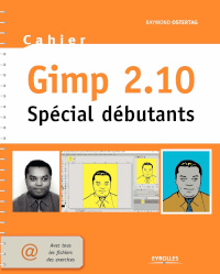 Cahier GIMP 2.10: Spécial débutants