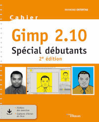 Cahier GIMP 2.10: Spécial débutants, 2e édition