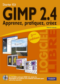 GIMP 2.4 - Apprenez, Pratiquez, Créez