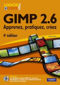 GIMP 2.6 - Apprenez, Pratiquez, Créez