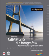 GIMP 2.6 dla fotografów - techniki cyfrowej obróbki zdjęć