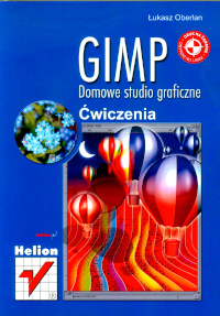 GIMP. Domowe studio graficzne. Ćwiczenia