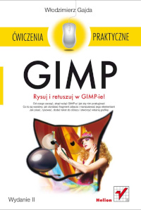 GIMP. Ćwiczenia praktyczne. Wydanie II